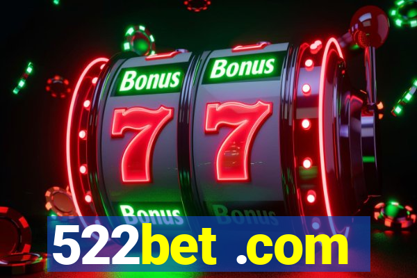 522bet .com
